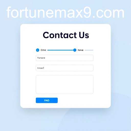 Contact Us: The Importance of Communication in Fortunemax