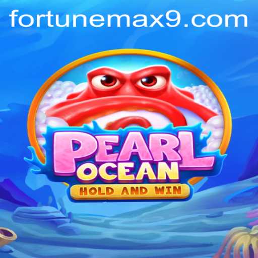 Deep Dive into PearlOcean: A Dazzling Adventure with FortuneMax